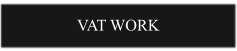 VAT WORK