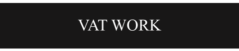 VAT WORK